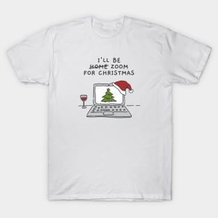 I'll Be Zoom For Christmas - Cute Christmas Wine Illustration (White) T-Shirt